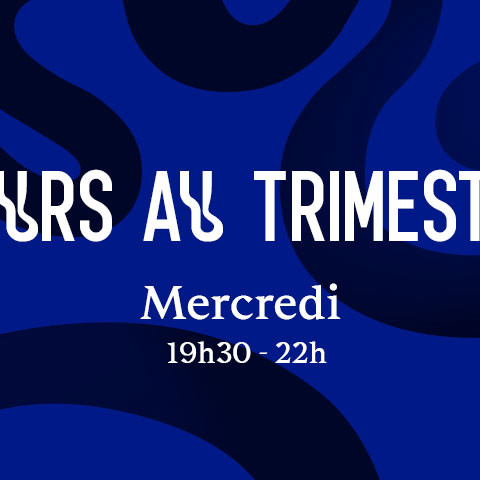 Cours au trimestre Mercredi Cours au trimestre Mercredi
