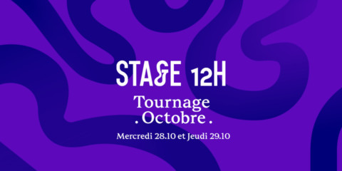 Stage 12h Tournage OCTOBRE Stage 12h Tournage OCTOBRE